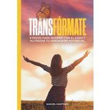 Transformate: 8 Pasos para Romper con el Caos y Alcanzar tu Verdadero Potencial