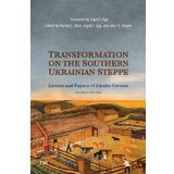 Transformation on the Southern Ukrainian Steppe: The Letters and Papers of Johann Cornies, Vol. 3: 1843-1848