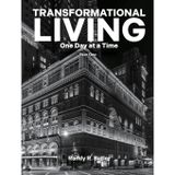 Transformational Living: One Day at a Time, Year One