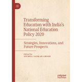 Transforming Education with India's National Education Policy 2020: Strategies, Innovations, and Future Prospects