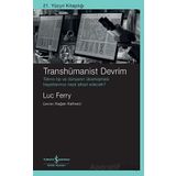 Transhümanist Devrim - Luc Ferry