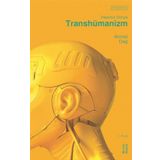 Transhümanizm İnsansız Dünya - Ahmet Dağ