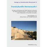 Transkulturelle Hermeneutik I: Vorträge auf Einladung des Walter Benjamin-Lehrstuhls für deutsch-jüdische Literatur- und Kulturwissenschaft an der ... zur transkulturellen Wissenschaft, Band 12)