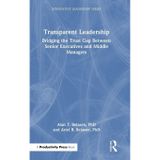 Transparent Leadership: Bridging the Trust Gap Between Senior Executives and Middle Managers