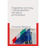 Trasparenza e privacy: il difficile equilibrio nell’azione amministrativa
