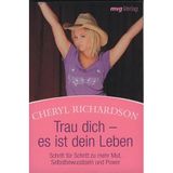 Trau dich - es ist dein Leben: Schritt für Schritt zu mehr Mut, Selbstbewusstsein und Power (mvg Verlag bei REDLINE)