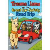 Trauma Llama and the Great Car-Safety Road Trip: Coloring Book (The Adventures of Trauma Llama)