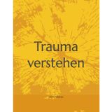 Trauma verstehen: Dieses Workbook ist ein erster Einstieg dich dazu einzuladen, Zusammenhänge zu verstehen und erste kleine Schritte in Richtung Selbstfürsorge zu gehen