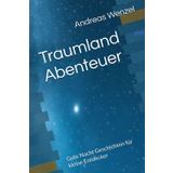 Traumland Abenteuer: Gute Nacht Geschichten für kleine Entdecker