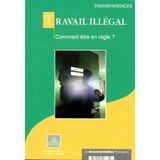 Travail Illegal. Comment Etre En Regle ?