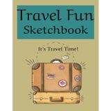 Travel Fun Sketchbook & Journal: Sketch Book with Blank Pages for Sketching, Drawing, Writing, and Doodling - Large 8.5 x 11