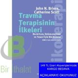 Travma Terapisinin İlkeleri - Catherine Scott John N. Briere John N. Briere