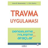 Travma Uygulaması - Stabilizasyon ve İyileşme için Araçlar - Anna B. Baranowsky