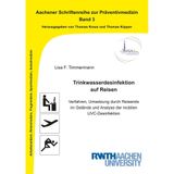 Trinkwasserdesinfektion auf Reisen: Verfahren, Umsetzung durch Reisende im Gelände und Analyse der mobilen UVC-Desinfektion (Aachener Schriftenreihe zur Präventivmedizin)