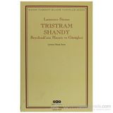 TRISTRAM SHANDY BEYEFENDI'NIN HAYATI VE GÖRÜŞLERİ - LAURENCE STERNE