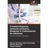 Trombocitopenia immune primaria. Diagnosi e trattamento 2a edizione