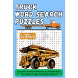Truck word search puzzles: The Ultimate Truck Word Search Book | 80 Challenging Trucks Word Search Puzzle Book with Over 800 Words and Solutions for Truck Drivers, Truckers, and Trucking Enthusiasts