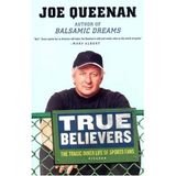 [True Believers: The Tragic Inner Life of Sports Fans] [By: Queenan, Joe] [April, 2004]