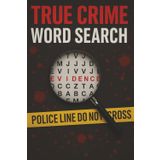 True Crime Word Search Puzzle Book: Word Searches With Easy-to-Read Print Featuring Killers, Forensics, Crime Scenes, Trials & More | 6x9 Inches, 110 ... for True Crime Fans, Road Trips, and Downtime