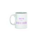 Trust Me I'm A Doctor Baskılı Kupa Bardak, QBM1137-3