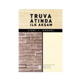 TRUVA ATINDA İLK AKŞAM - ZIHNI T. ANADOL