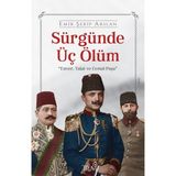 Truva Yayınları Sürgünde Üç Ölüm - Emir Şekip Arslan Ciltli Kitap 157 Sayfa Türkçe
