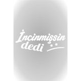 TSC İncinmissin Dedi Yazısı Araba Oto Sticker Beyaz 30cm, BEYAZ11As