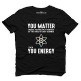 Tshirthane You Matter You Energy Erkek Tshirt
