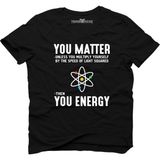 Tshirthane You Matter You Energy Siyah Erkek T-Shirt