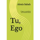 Tu, Ego: El ego y su equilibrio en el mundo natural