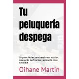 Tu peluquería despega: 10 pasos fáciles para transformar tu salón ordenando tus finanzas y aplicando otros tips clave