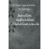 Tu Ritual Diario de Bienestar: 5 Minutos para Transformar tu Día: 5 Minutos para Transformar tu Día, Reduce el Estrés, Amplifica tu Felicidad, El Poder de Escribir tu Día a Día.