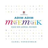 Tübitak Popüler Bilim Kitapları Adım Adım Matematik - Eşsiz Bir Görsel Şölen - Renkli