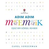 Tübitak Popüler Bilim Kitapları Adım Adım Matematik - Eşsiz Bir Görsel Şölen