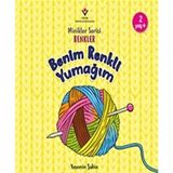 Tübitak Popüler Bilim Kitapları Benim Renkli Yumağım - Minikler Serisi Renkler