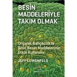 Tübitak Popüler Bilim Kitapları Besin Maddeleriyle Takım Olmak - Organik Bahçecilikte Besin Maddelerinin Etkin Kullanımı