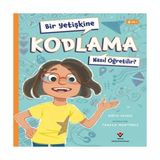 Tübitak Popüler Bilim Kitapları Bir Yetişkine Kodlama Nasıl Öğretilir ? - Renkli