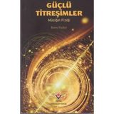 Tübitak Popüler Bilim Kitapları Güçlü Titreşimler - Müziğin Fiziği - Renkli