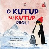 Tübitak Popüler Bilim Kitapları O Kutup Bu Kutup Değil!