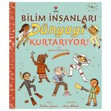 Tübitak Yayınları Bilim İnsanları Dünyayı Kurtarıyor! Saskia Gwinn 7 Yaş İçin Eğlenceli Kitap