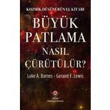 Tübitak Yayınları Kozmik Düşünürün El Kitabı - Büyük Patlama Nasıl Çürütülür?