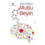 Tübitak Yayınları Mutlu Beyin Nörobilim Üzerine - Bahri Karaçay 216 Sayfa Ciltsiz Kitap