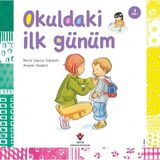 Tübitak Yayınları Okuldaki İlk Günüm 3-5 Yaş Çocuk Kitabı Ciltsiz 37 Sayfa Berta Garcia Sabates