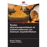 Études pharmacognostiques et antimicrobiennes sur Solanum sisymbriifolium