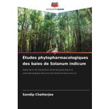 Études phytopharmacologiques des baies de Solanum indicum