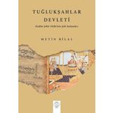 Tuğlukşahlar Devleti (Kadim Şehir Delhi'nin Şah Sultanları)