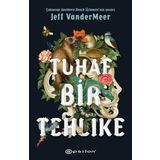 Tuhaf Bir Tehlike - Jeff Vandermeer