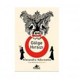 Tuhaf Maceralar 1 Gölge Hırsızı - Alexandra Adornetto