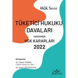 Tüketici Hukuku Davaları Hakkında Hukuk Genel Kurulu Kararları 2022 - Hakan Tokbaş