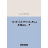 Tüketici Hukukunda Erken İfa / Gözde Hatipoğlu / On İki Levha Yayınları / 9789752449312